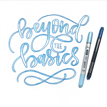 Brush Lettering - Beyond the Basics