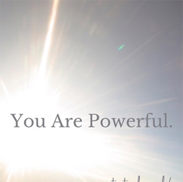 You Are Powerful